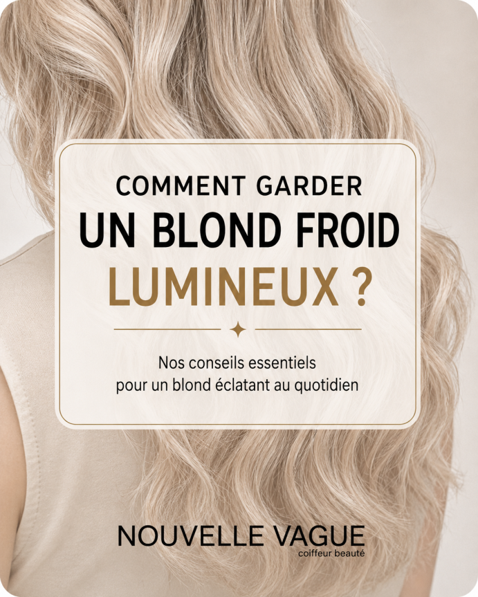 COMMENT GARDER UN BLOND FROID LUMINEUX ?